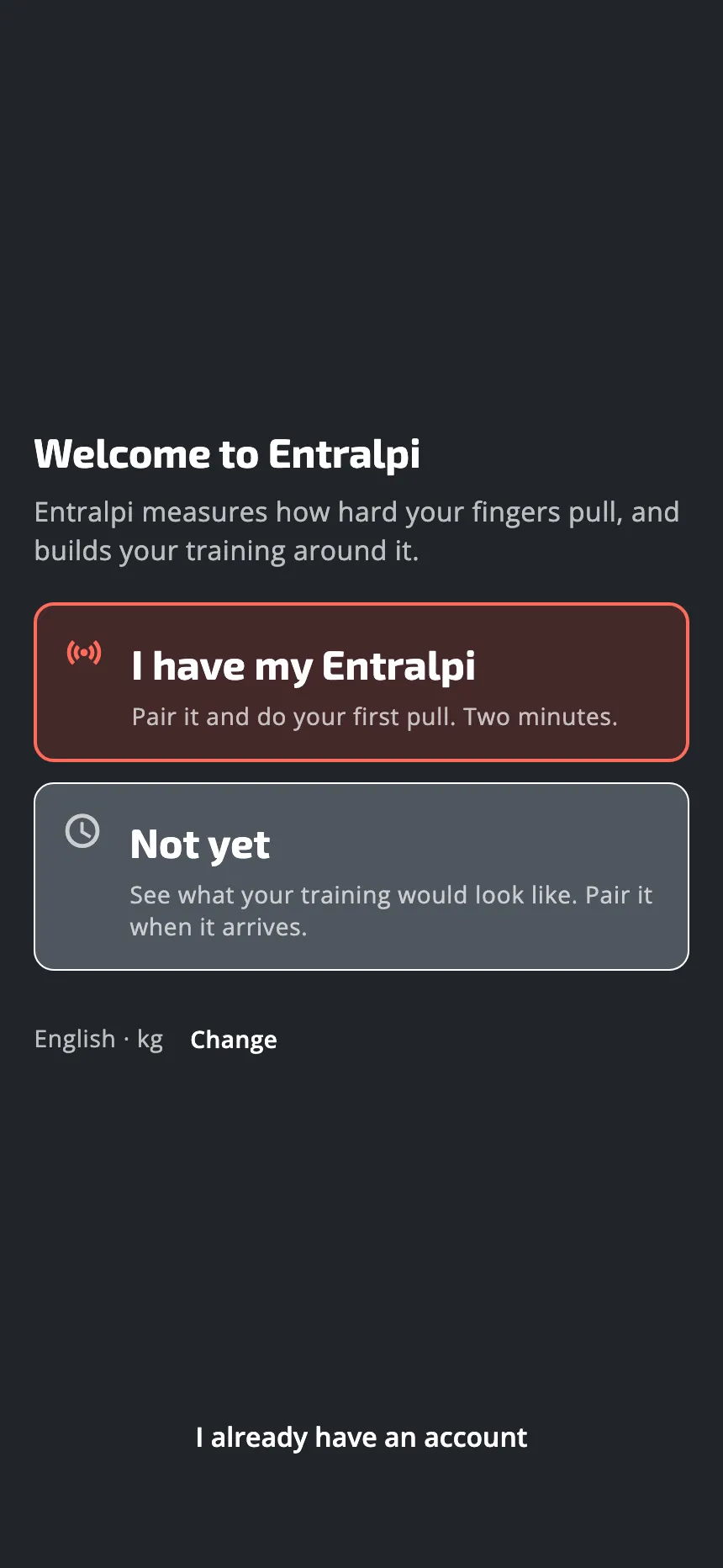 The app's welcome screen, with two choices: I have my Entralpi, or not yet