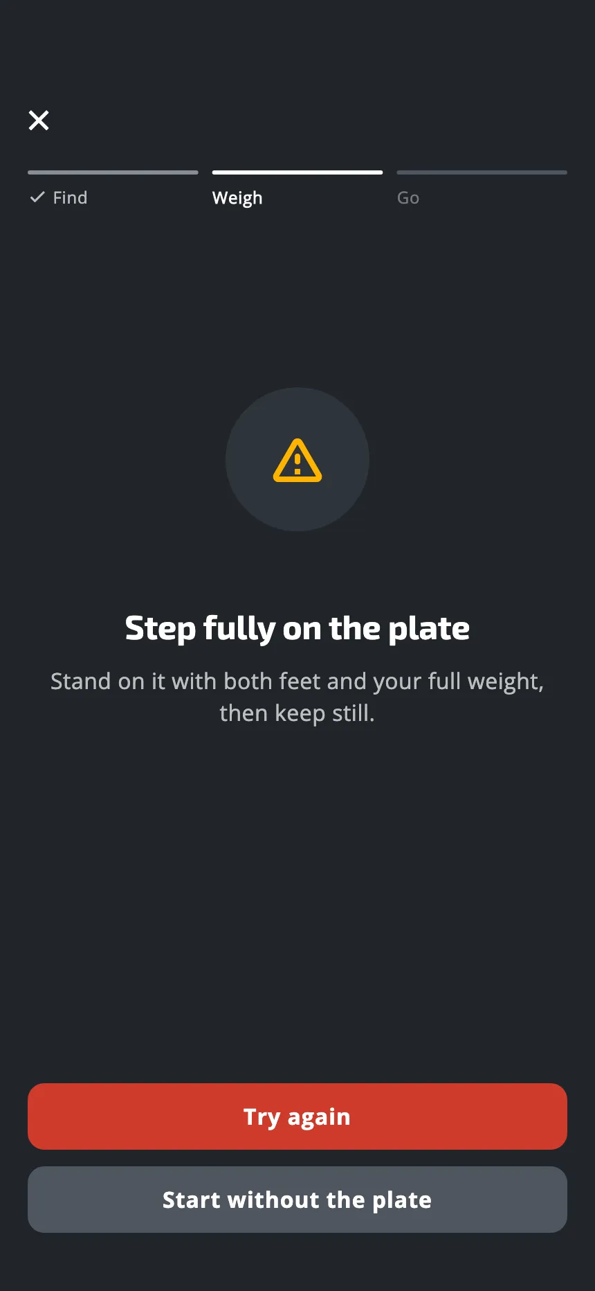 The app's screen when the plate read less than a person's weight: Step fully on the plate
